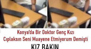 Genç Kızı Muayene Etmiyorum Demişti